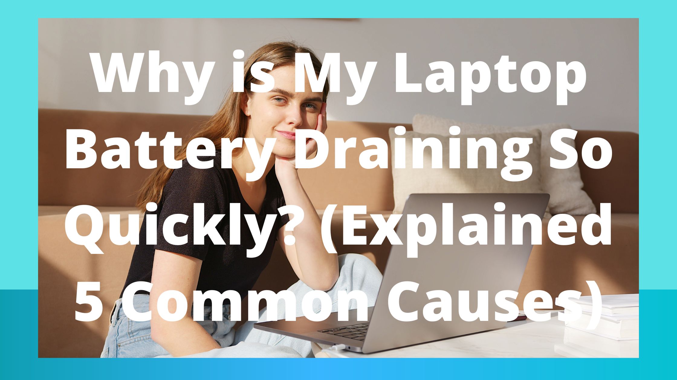 Why is My Laptop Battery Draining So Quickly? (Explained 5 Common ...